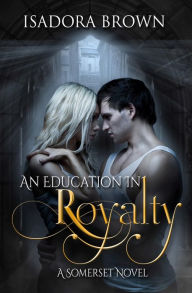 An Education in Royalty (Somerset Series, #1)