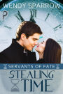 Stealing Time (Servants of Fate, #1)