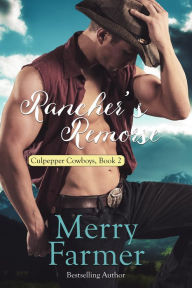 Title: Rancher's Remorse (Culpepper Cowboys, #2), Author: Merry Farmer