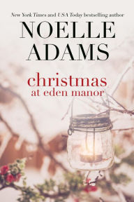 Title: Christmas at Eden Manor, Author: Noelle Adams
