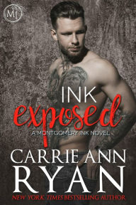 Title: Ink Exposed (Montgomery Ink, #6), Author: Carrie Ann Ryan