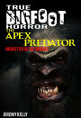 True Bigfoot Horror: The Apex Predator - Monster in the Woods - Book Zero