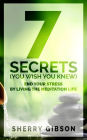 End Your Stress By Living The Meditation Life: 7 Secrets (You Wish You Knew)