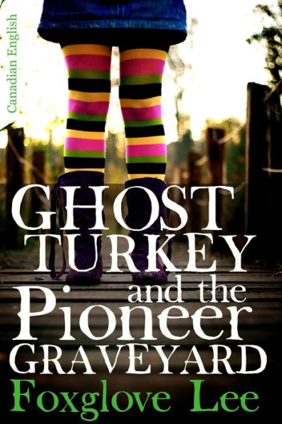 Ghost Turkey and the Pioneer Graveyard (Canadian English)