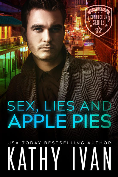 Sex, Lies and Apple Pies (New Orleans Connection Series, #6)