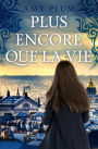 Plus Encore Que La Vie (Revenants, #1)