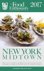 New York / Midtown - 2017 (The Food Enthusiast's Complete Restaurant Guide)