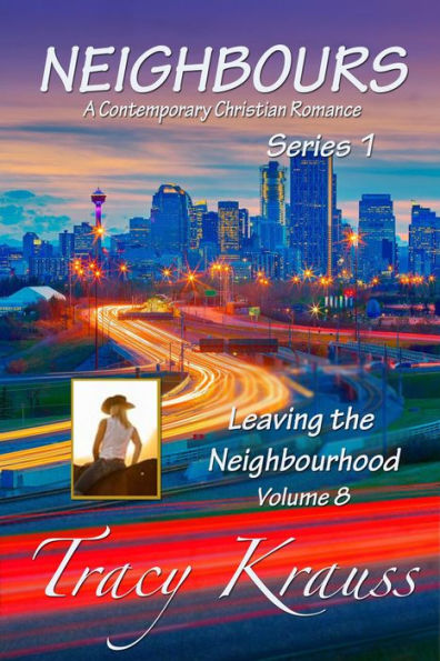 Leaving the Neighbourhood (Neighbours: A Contemporary Christian Romance Series 1, #8)