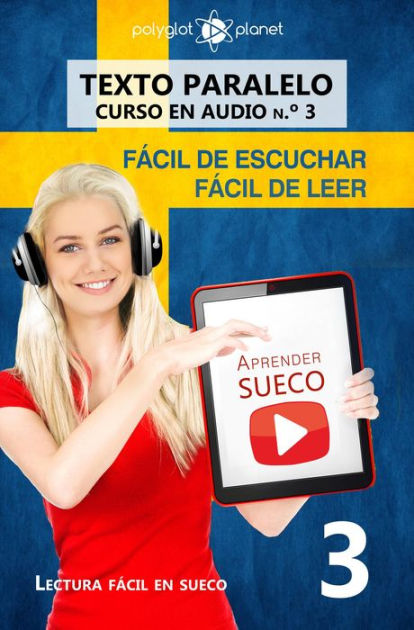 Aprender Sueco Fácil De Leer Fácil De Escuchar Texto Paralelo Curso En Audio Nº 3 Lectura 4200