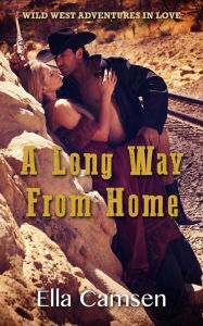 A Long Way from Home (Wild West Adventures in Love)