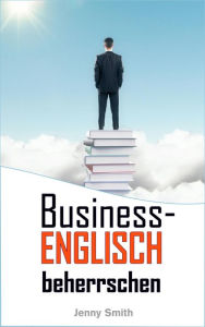 Title: Business-Englisch beherrschen., Author: Jenny Smith