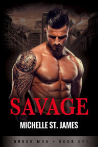 Savage (London Mob, #1)
