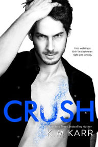 Title: Crush (The Tainted Love Duet, #2), Author: Kim Karr