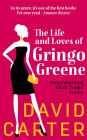 The Life and Loves of Gringo Greene