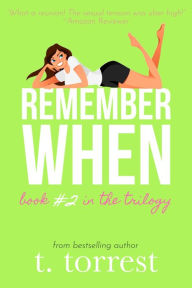 Title: Remember When 2 (Remember When Trilogy, #2), Author: T. Torrest