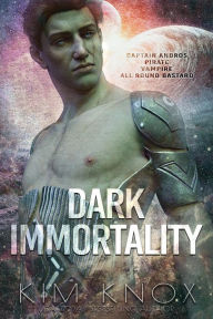 Title: Dark Immortality, Author: Kim Knox