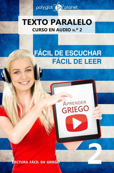 Aprender griego Fácil de leer Fácil de escuchar Texto paralelo CURSO EN AUDIO n.º 2 (Lectura fácil en griego, #2)