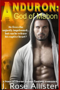 Title: Anduron: God of Mabon (Sons of Herne), Author: J. Rose Allister