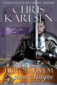 Title: Heróis Vivem para Sempre, Author: Chris Karlsen