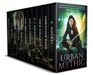 Title: Urban Mythic: ELEVEN Novels of Adventure and Romance, featuring Norse and Greek Gods, Demons and Djinn, Angels, Fairies, Vampires, and Werewolves in the Modern World, Author: C. Gockel
