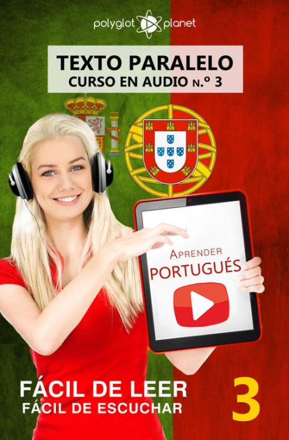 Aprender Portugués Texto Paralelo Fácil De Leer Fácil De Escuchar Curso En Audio Nº 3 By 3696