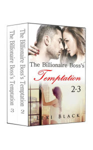 Title: The Billionaire Boss's Temptation 2-3 Boxed Set, Author: Lexi Black