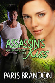 Assassin's Kiss (Jaguar Assassins, #1)