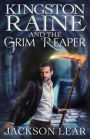 Kingston Raine and the Grim Reaper