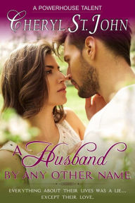 Title: A Husband By Any Other Name, Author: Cheryl St. John