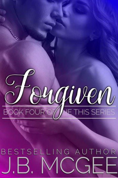 Forgiven (This, #4)