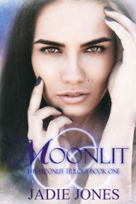 Moonlit (The Moonlit Trilogy, #1)