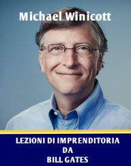 Title: Lezioni di imprenditoria da Bill Gates, Author: Michael Winicott
