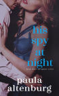 His Spy at Night (Spy Games, #3)