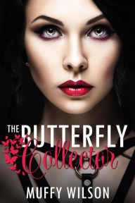 Title: The Butterfly Collector, Author: Muffy Wilson