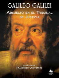 Title: Galileo Galilei - Absuelto en el Tribunal de Justicia, Author: don Francesco Cristofaro