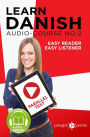 Learn Danish Easy Reader Easy Listener Parallel Text - Audio Course No. 2 (Learn Danish Easy Audio & Easy Text, #2)
