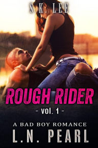 Title: Rough Rider 1: Bad Boy MC Romance (Fast Life, #1), Author: L.N. Pearl