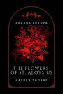 The Flowers of St. Aloysius (Arcana Europa)