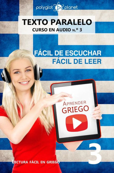 Aprender griego Fácil de leer Fácil de escuchar Texto paralelo CURSO EN AUDIO n.º 3 (Lectura fácil en griego, #3)