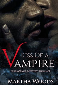 Paranormal Romance: Kiss of A Vampire
