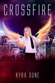 Title: Crossfire (Crossfire Duology, #1), Author: Kyra Dune