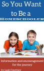 So You Want to Be a Homeschooler?