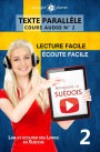 Apprendre le suédois Écoute facile Lecture facile Texte parallèle COURS AUDIO N° 2 (Lire et écouter des Livres en Suédois, #2)