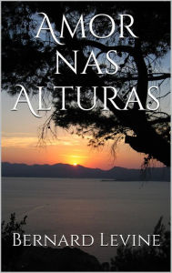 Title: Amor nas Alturas, Author: Bernard Levine