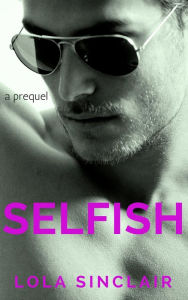Selfish: A Prequel