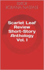 Scarlet Leaf Review Short-Story Anthology Vol. I