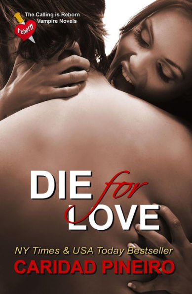 Die for Love (The Calling is Reborn Vampire Novels, #15)