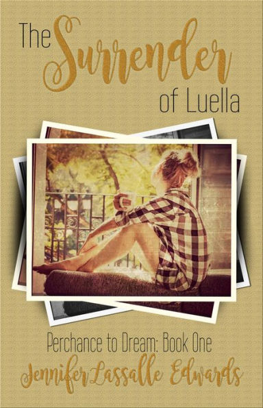 The Surrender of Luella (Perchance To Dream, #1)