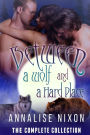 Between a Wolf and a Hard Place- The Complete Collection (NORCAL SHIFTERS, #1)