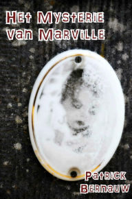 Title: Het Mysterie van Marville, Author: Patrick Bernauw